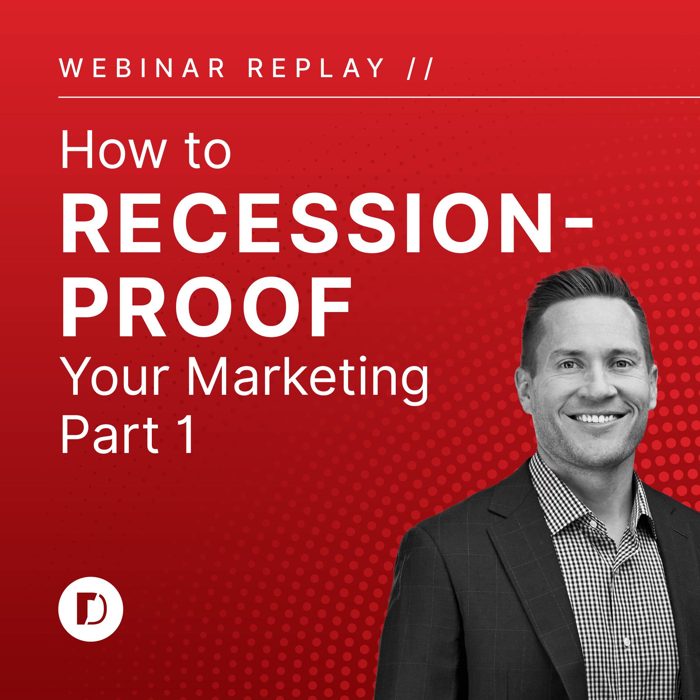 Webinar Replay graphics how to recession-proof your marketing jacob